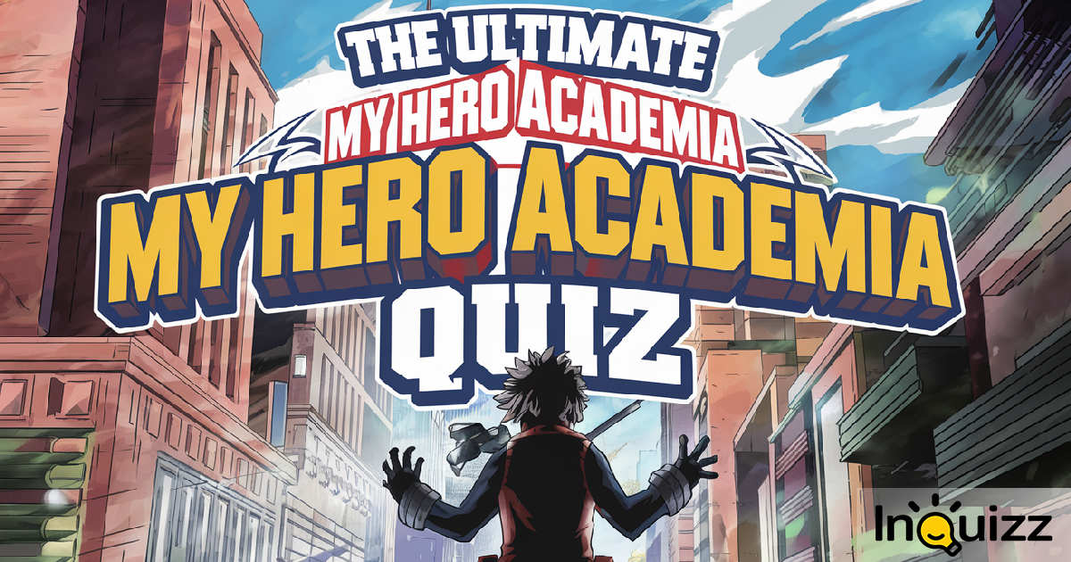 The Ultimate My Hero Academia Quiz